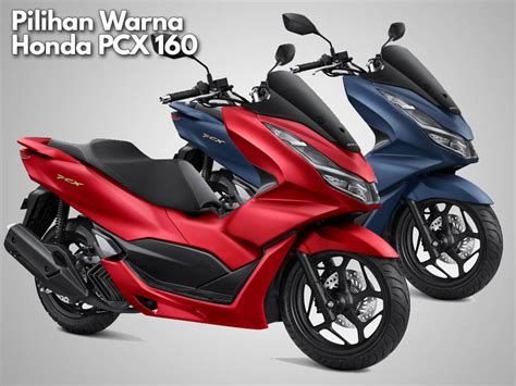 7 Sepeda PCX Terbaru yang Siap Membuat Anda Jatuh Cinta dengan Desain Futuristik dan Fitur Canggih! 7 Sepeda PCX Terbaru yang Siap Membuat Anda Jatuh Cinta dengan Desain Futuristik dan Fitur Canggih!
