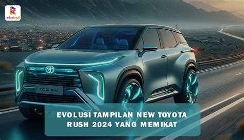 7 Fitur Baru yang Akan Membuat Toyota Rush 2025 Lebih Tangguh dan Canggih dari Sebelumnya! 7 Fitur Baru yang Akan Membuat Toyota Rush 2025 Lebih Tangguh dan Canggih dari Sebelumnya!