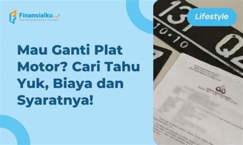 5 Biaya Tersembunyi Mengganti Plat Motor: Jangan Kaget Setelah Bayar! 5 Biaya Tersembunyi Mengganti Plat Motor: Jangan Kaget Setelah Bayar!