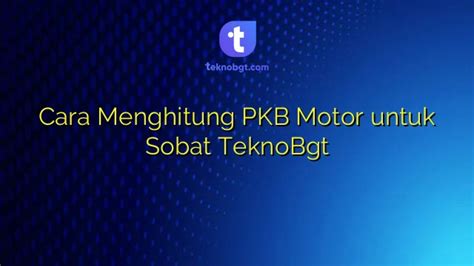 7 Trik Jitu Hitung PKB Motor Online: Bayar Pajak Gak Pake Ribet! 7 Trik Jitu Hitung PKB Motor Online: Bayar Pajak Gak Pake Ribet!